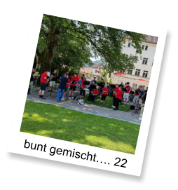 bunt gemischt…. 22