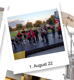 1. August 22